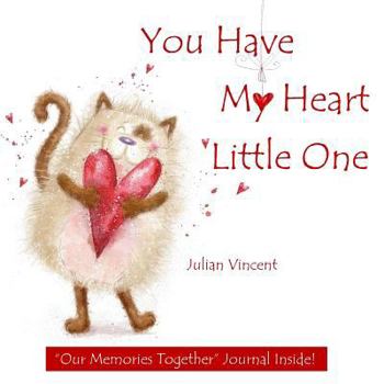 Diary You Have My Heart Little One: OUR MEMORIES TOGETHER Journal Inside! Valentines Day Card for Kids in All D;Valentines Day Cards for Kids in All D;Val Book