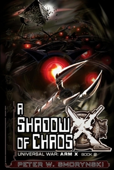 A Shadow of Chaos - Book #2 of the Universal War: ARM X