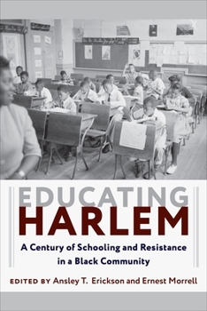 Paperback Educating Harlem: A Century of Schooling and Resistance in a Black Community Book