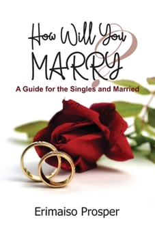 Paperback How Will You Marry?: A Guide for Singles and Married Book