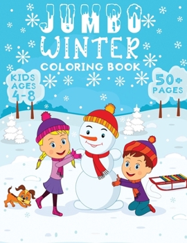 Paperback jumbo winter coloring book kids ages 4-8: A Fun Seasonal / Holiday Activity Book for Kids, Perfect Winter Holiday Gift for Kids, Toddler, Preschool Book