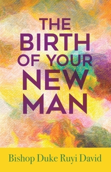 Paperback The Birth of Your New Man Book