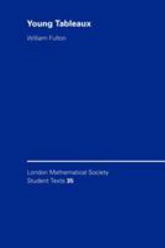 Young Tableaux: With Applications to Representation Theory and Geometry - Book  of the London Mathematical Society Student Texts