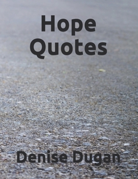 Hope Quotes: Quotations are for to Inspire & Motivate You, Here is the Collection of 1000 Quotations which Can Motivate & Inspire You & have the Ability to Change Your Life