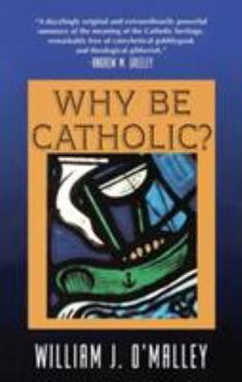 Paperback Why Be Catholic? Book