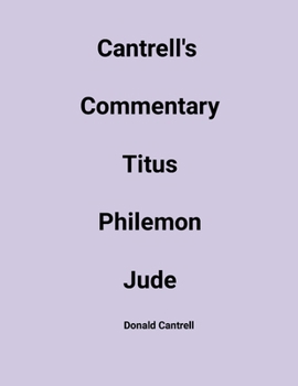 Paperback Cantrell's Commentary Titus, Philemon, & Jude Book