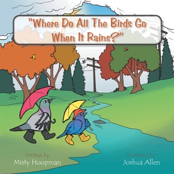 Paperback Where Do All The Birds Go When It Rains? Book