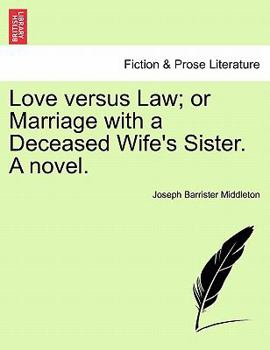 Paperback Love versus Law; or Marriage with a Deceased Wife's Sister. A novel. Book
