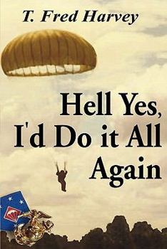 Paperback Hell Yes, I'd Do It All Again Book