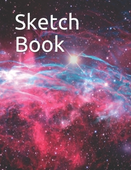 Sketch Book: Notebook for Drawing, Writing, Painting, Sketching or Doodling