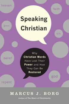 Paperback Speaking Christian: Why Christian Words Have Lost Their Meaning and Power--And How They Can Be Restored Book