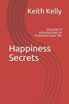 Paperback Happiness Secrets: discover 9 amazing keys to transform your life Book