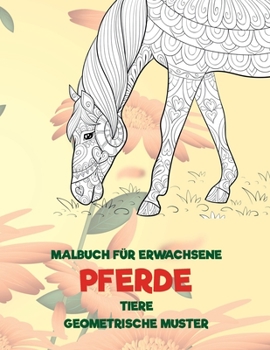 Malbuch f?r Erwachsene - Geometrische Muster - Tiere - Pferde