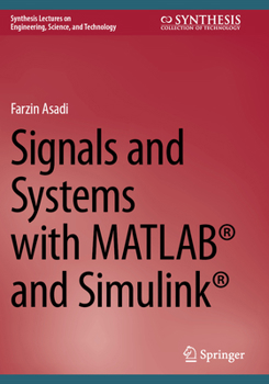 Signals and Systems with MATLAB® and Simulink® (Synthesis Lectures on Engineering, Science, and Technology)