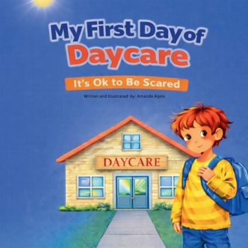 My First Day At Daycare: It’s Okay to Feel Scared