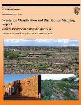 Paperback Vegetation Classification and Distribution Mapping Report Hubbell Trading Post National Historic Site Book