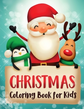 Christmas Coloring Book for Kids: 50 Christmas coloring pages for kids, fun children´s Christmas gift or present for toodlers & kids
