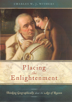 Hardcover Placing the Enlightenment: Thinking Geographically about the Age of Reason Book