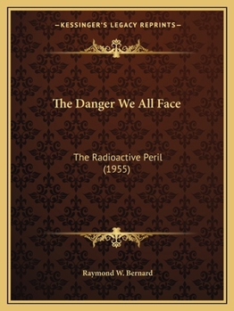Paperback The Danger We All Face: The Radioactive Peril (1955) Book