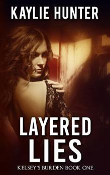 Layered Lies - Book #1 of the Kelsey's Burden