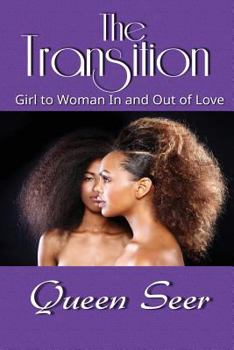 Paperback The Transition: Girl to Woman In and Out of Love Book