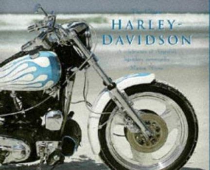 Hardcover The Classic Harley-Davidson: A Celebration of America's Legendary Motorcycles Book