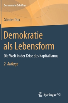 Hardcover Demokratie ALS Lebensform: Die Welt in Der Krise Des Kapitalismus [German] Book