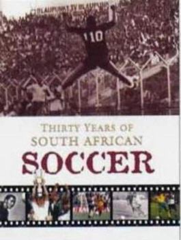 Paperback Thirty Years of South African Soccer Book