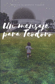 Un mensaje para Teodoro (Spanish Edition)