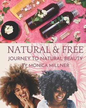 Paperback Natural & Free: Journey to Natural Beauty Book