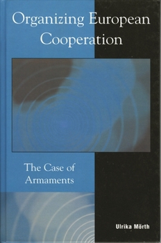 Paperback Organizing European Cooperation: The Case of Armaments Book
