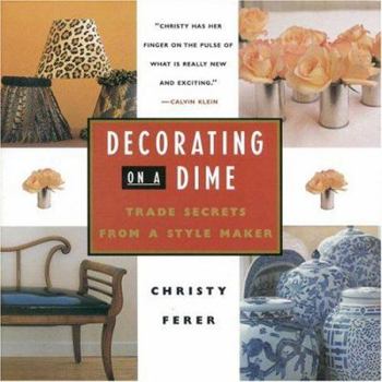 Hardcover Decorating on a Dime: Trade Secrets from a Style Maker Book
