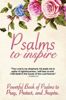 Paperback Psalms to Inspire: Powerful Book of Psalms to Pray, Protect, and Inspire Book