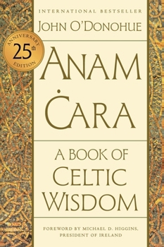 Paperback Anam Cara [Twenty-Fifth Anniversary Edition]: A Book of Celtic Wisdom Book