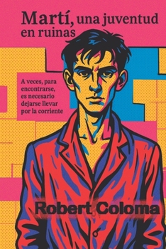 Paperback Martí, una juventud en ruinas [Spanish] Book