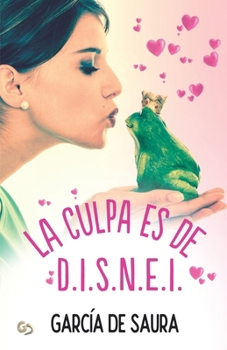 Paperback La culpa es de D.I.S.N.E.I. [Spanish] Book