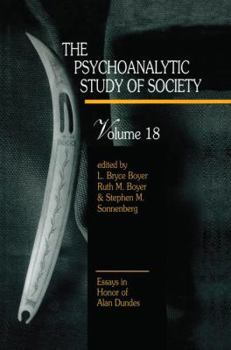 The Psychoanalytic Study of Society, V. 18: Essays in Honor of Alan Dundes (Psychoanalytic Study of Society)
