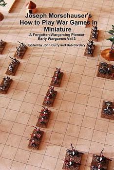 Paperback Joseph Morschauser's How to Play War Games in Miniature A forgotten wargaming pioneer Early Wargames Vol 3 Book