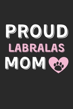 Paperback Proud Labralas Mom: Lined Journal, 120 Pages, 6 x 9, Labralas Dog Mom Gift Idea, Black Matte Finish (Proud Labralas Mom Journal) Book