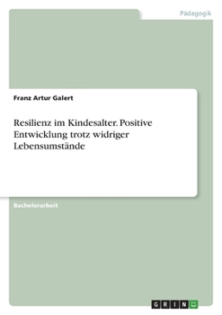 Paperback Resilienz im Kindesalter. Positive Entwicklung trotz widriger Lebensumstände [German] Book