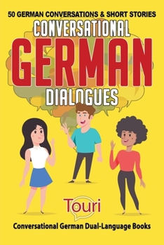Paperback Conversational German Dialogues: 50 German Conversations and Short Stories Book