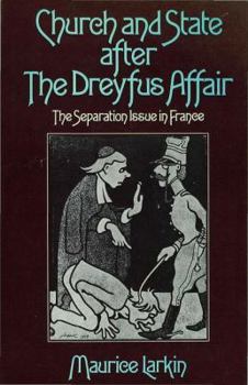 Hardcover Church and State After the Dreyfus Affair: The Separation Issue in France Book