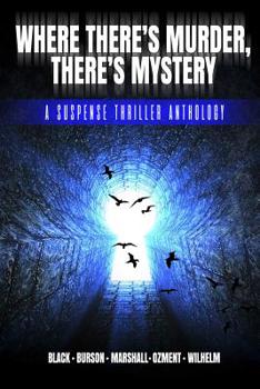 Paperback Where There's Murder, There's Mystery: A Suspense Thriller Anthology Book