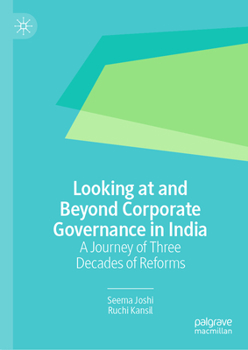 Hardcover Looking at and Beyond Corporate Governance in India: A Journey of Three Decades of Reforms Book