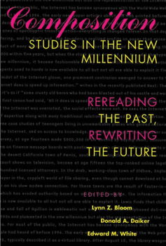 Paperback Composition Studies in the New Millennium: Rereading the Past, Rewriting the Future Book