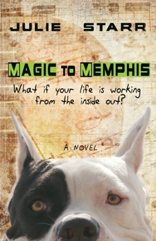 Paperback Magic to Memphis: What if your life is working from the inside out? Book