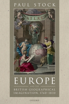 Hardcover Europe and the British Geographical Imagination, 1760-1830 Book