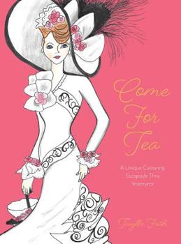 Hardcover Come For Tea: A Unique Colouring Escapade Thru Yesteryear Book