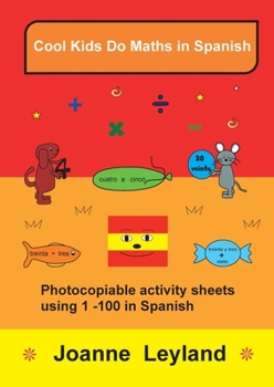 Paperback Cool Kids Do Maths In Spanish: Photocopiable activity sheets using 1 - 100 in Spanish [Spanish] Book