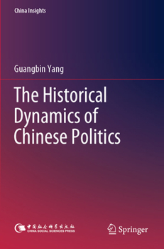 Paperback The Historical Dynamics of Chinese Politics Book